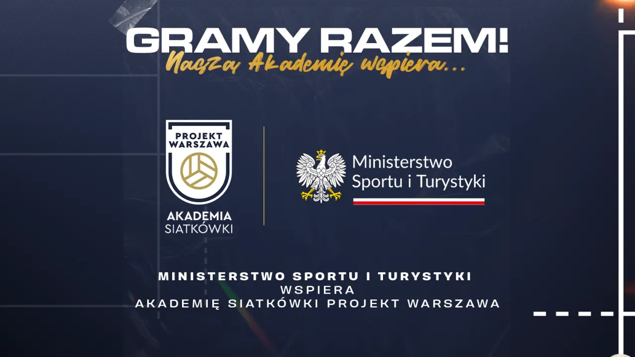 MINISTERSTWO SPORTU I TURYSTYKI WSPIERA AKADEMIĘ SIATKÓWKI PROJEKT WARSZAWA