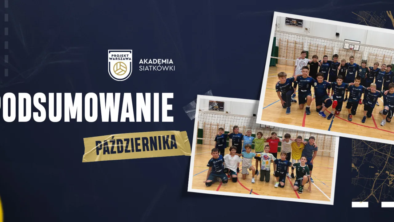 PODSUMOWANIE PAŹDZIERNIKA W AKADEMII SIATKÓWKI PROJEKT WARSZAWA