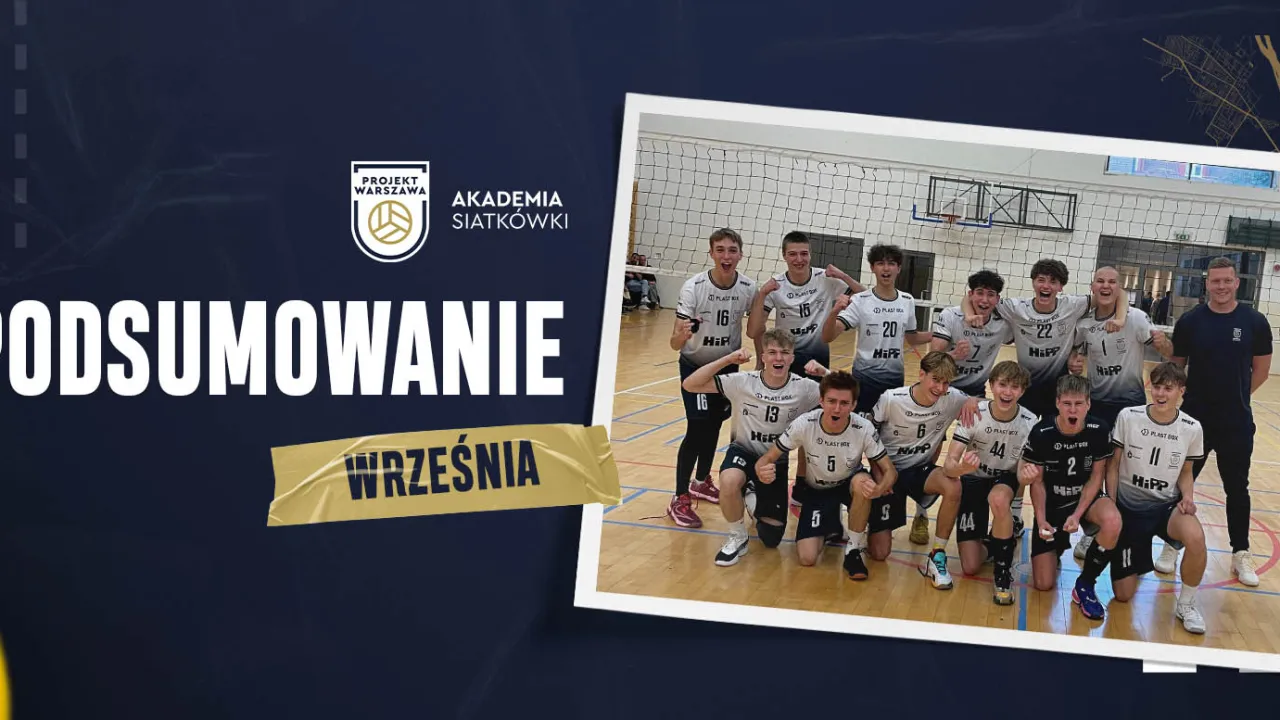 Podsumowanie września w Akademii Siatkówki Projekt Warszawa