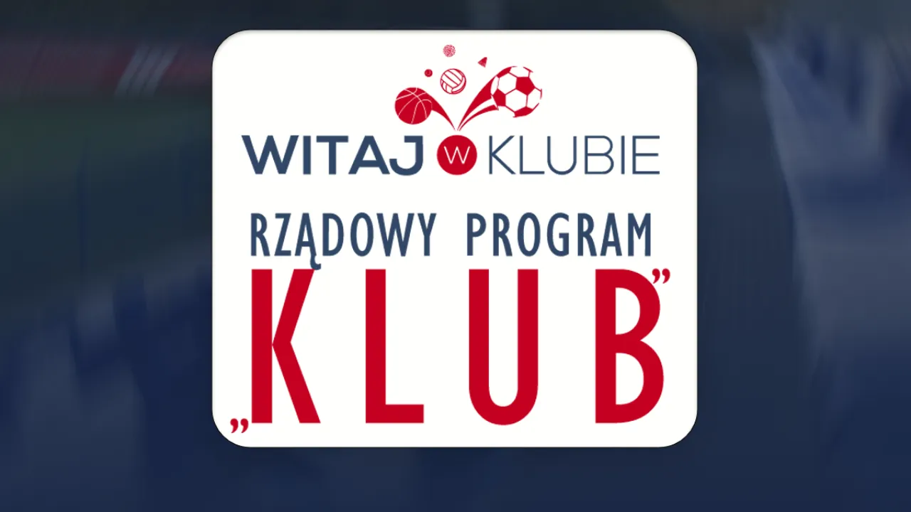 Dofinansowanie rządowego programu ,,KLUB" - edycja 2026.