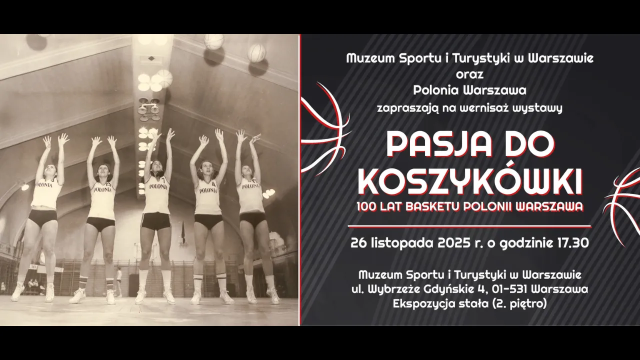 Wernisaż w Muzeum Sportu i Turystyki: „Pasja do koszykówki. 100 lat basketu Polonii Warszawa”