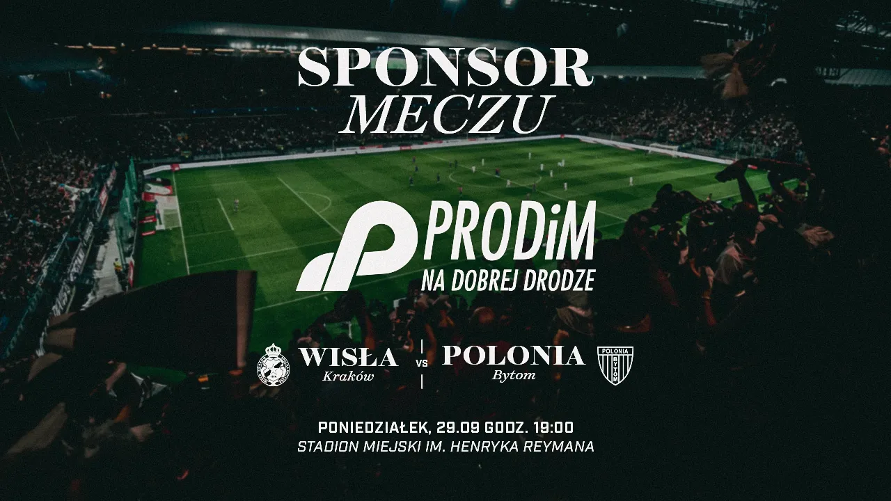 Firma PRODiM Sponsorem Meczu Wisła Kraków – Polonia Bytom