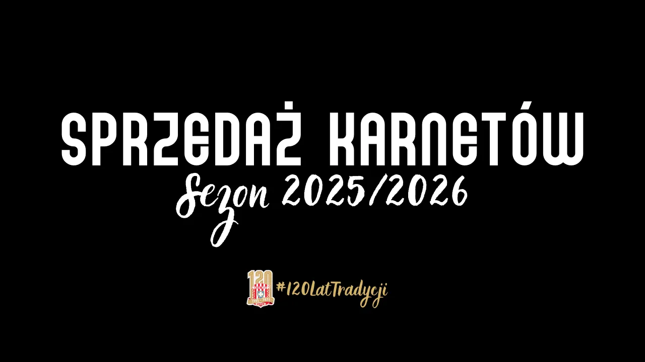 Sprzedaż karnetów na sezon 2025/2026!
