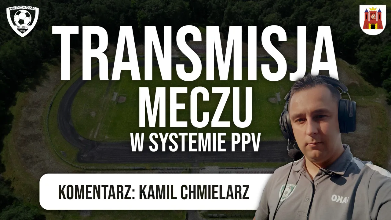 Transmisja na żywo (PPV): Carina Gubin - Miedź II Legnica