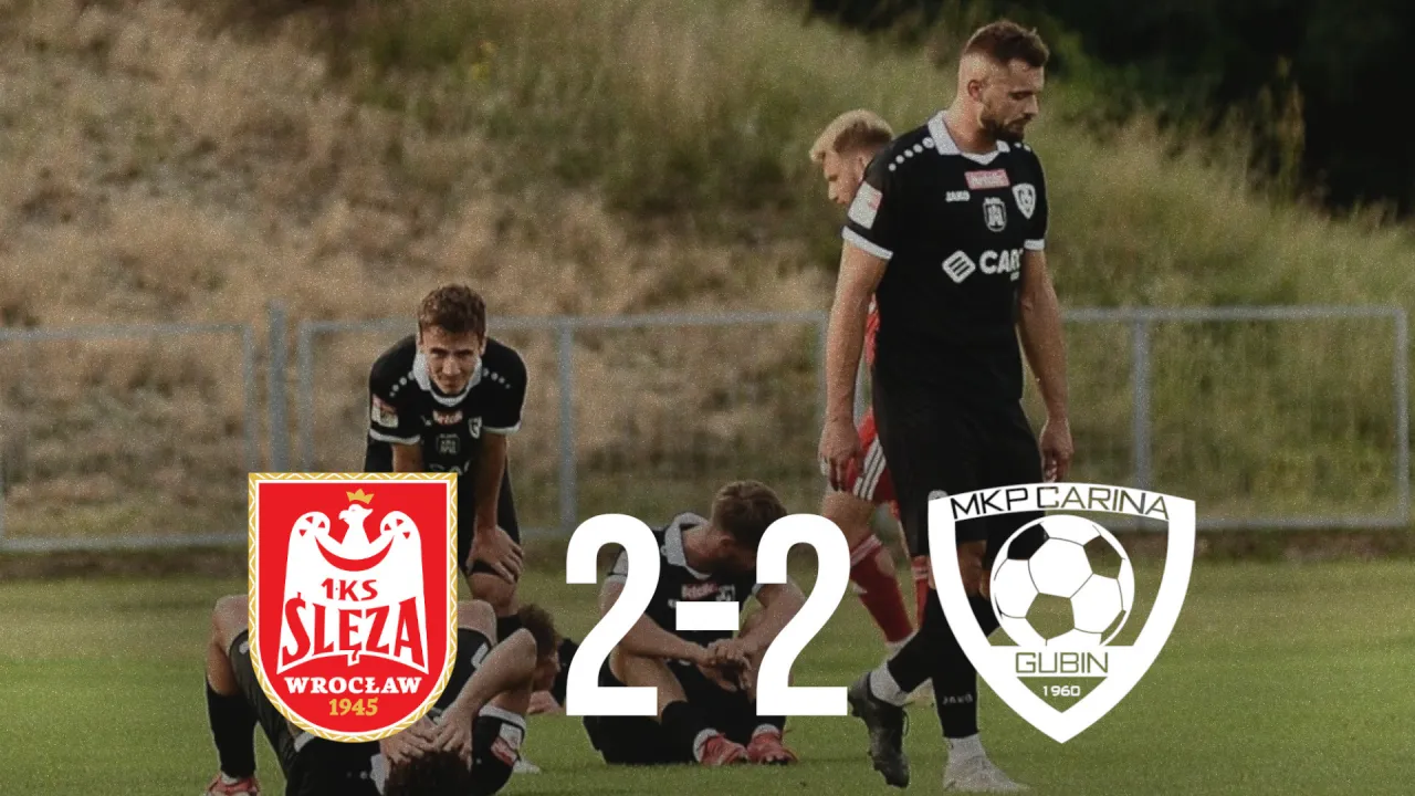 Było blisko wygranej, ale dobry i remis! Ślęza Wrocław 2:2 Carina Gubin