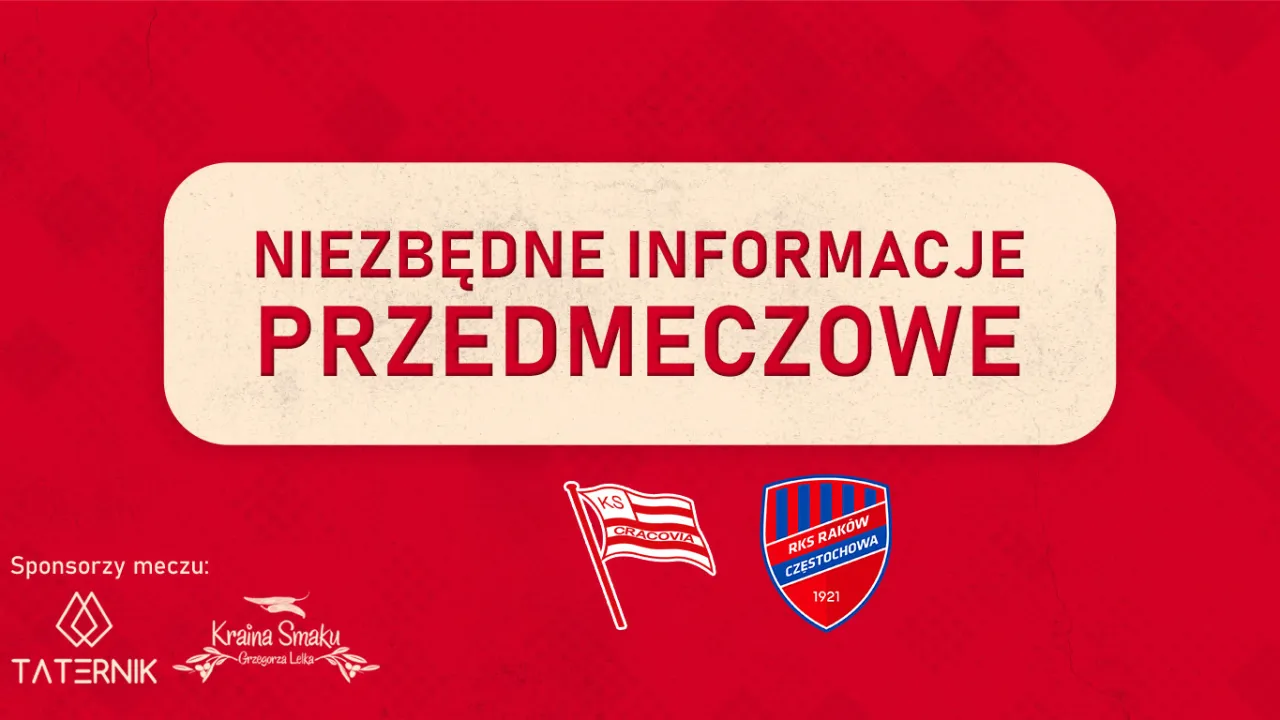 INFORMACJE ORGANIZACYJNE PRZED MECZEM Z RAKOWEM CZĘSTOCHOWA