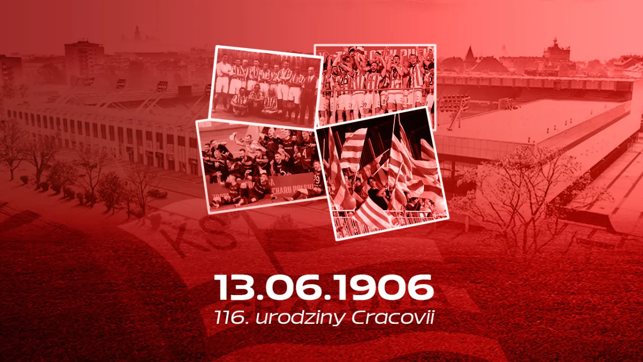 116. urodziny Cracovii - najstarszego Klubu sportowego w Polsce!
