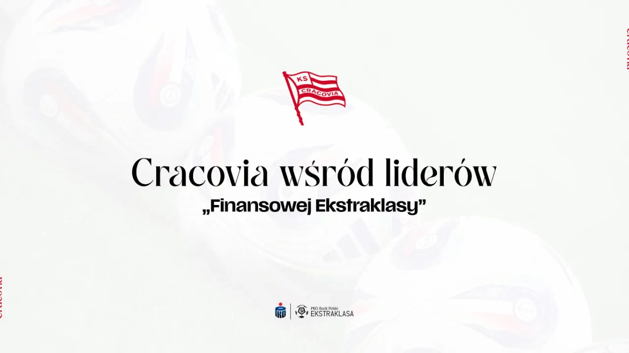Cracovia wśród liderów „Finansowej Ekstraklasy” - stabilny rozwój i imponujące wyniki!