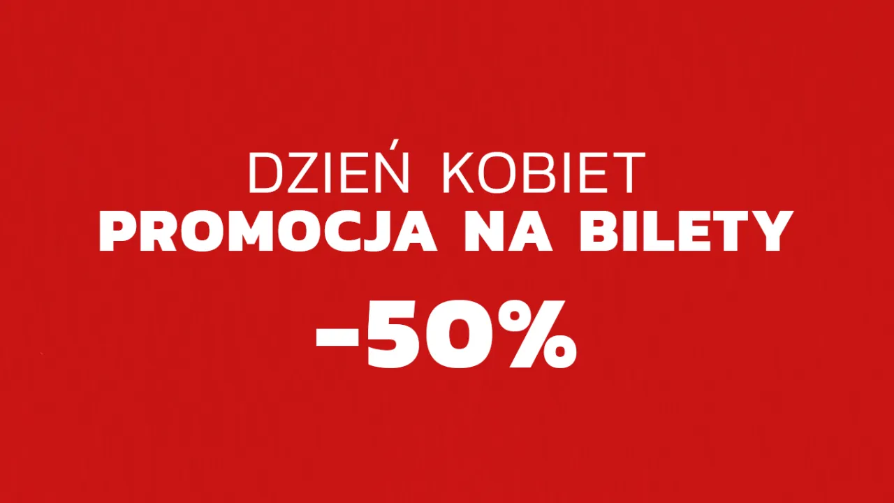 Promocja biletowa z okazji Dnia Kobiet
