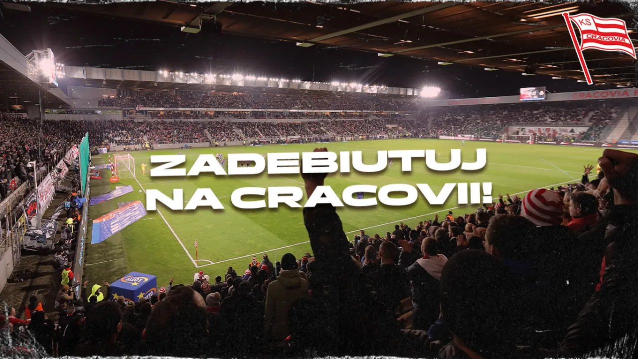 Zadebiutuj na Cracovii!