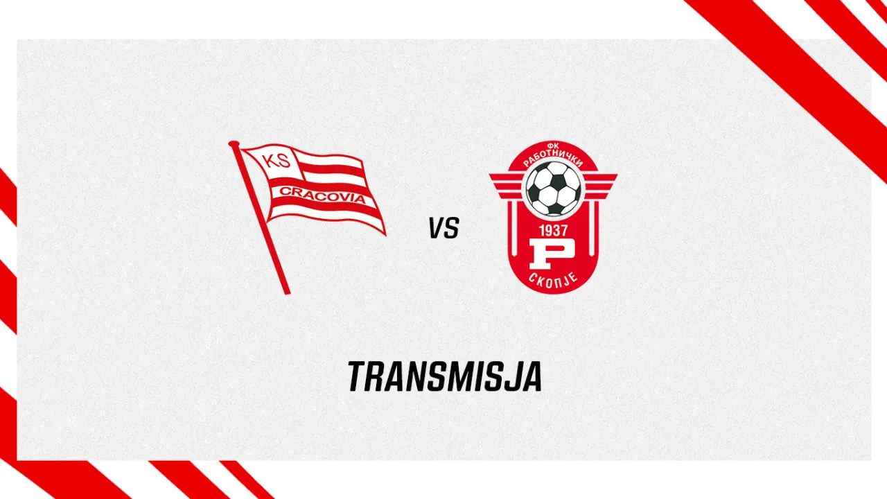 BELEK 2022: CRACOVIA - FK RABOTNICZKI SKOPJE [TRANSMISJA, RELACJA LIVE]