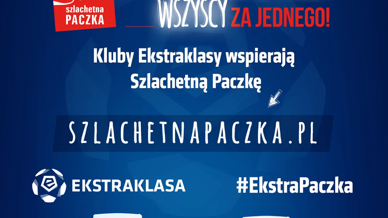 #EkstraPaczka. Ekstraklasa razem ze SZLACHETNĄ PACZKĄ!