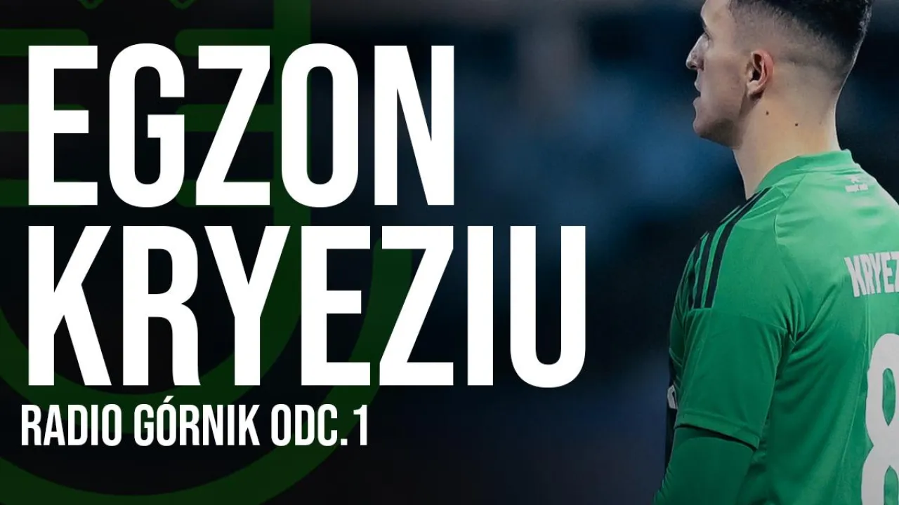 Radio Górnik #1: Egzon Kryeziu [WERSJA TEKSTOWA]
