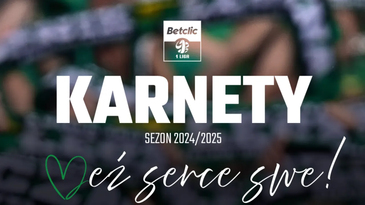 Weź serce swe! Karnety na sezon 2024/25