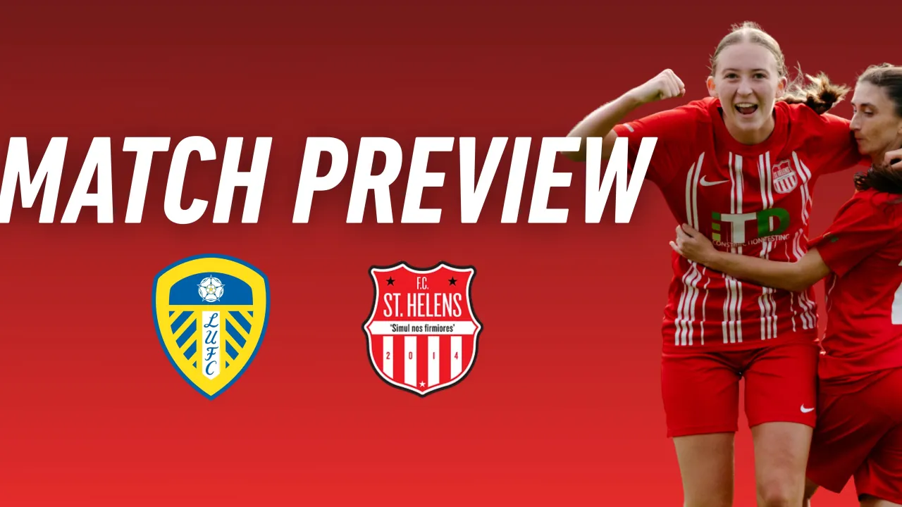MATCH PREVIEW | FC St Helens Women vs Leeds United