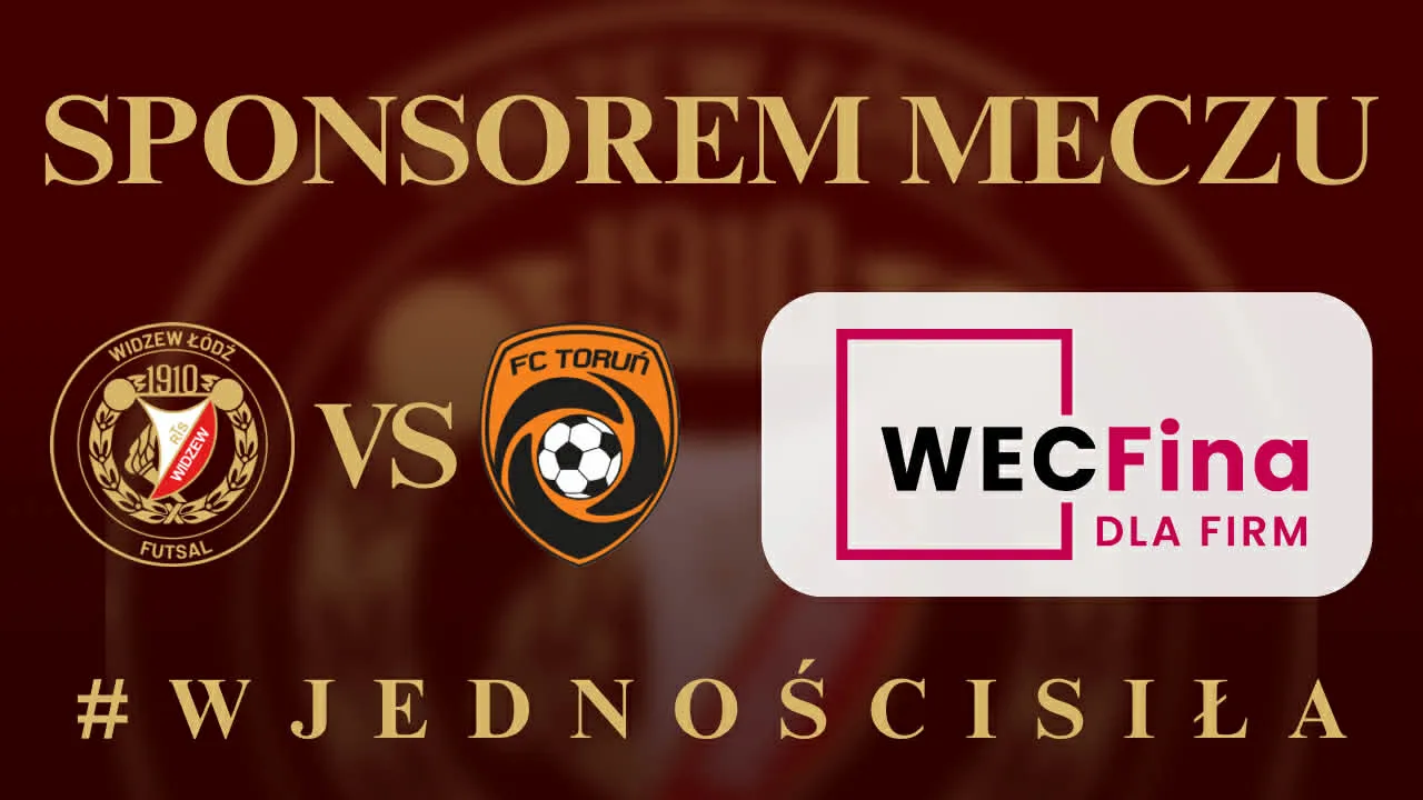 WECFina Sponsorem Meczu Widzew Łódź Futsal – FC Toruń