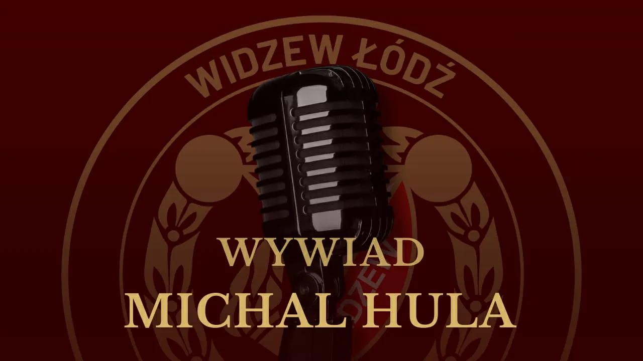 MICHAL HULA: POLSKA LIGA JEST JEDNĄ Z NAJLEPSZYCH W EUROPIE