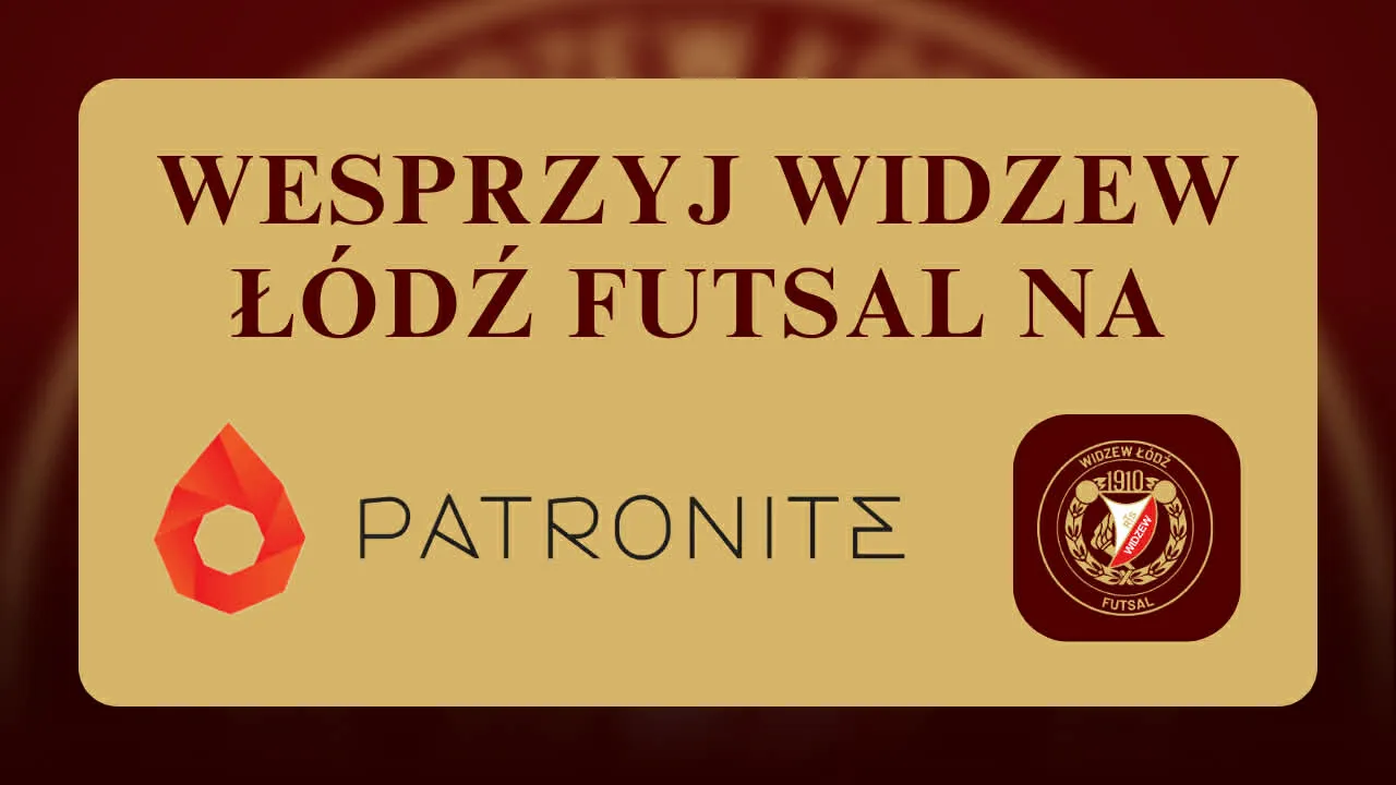 Zostań Patronem Widzewa Łódź Futsal! Buduj z nami przyszłość i wejdź za kulisy drużyny