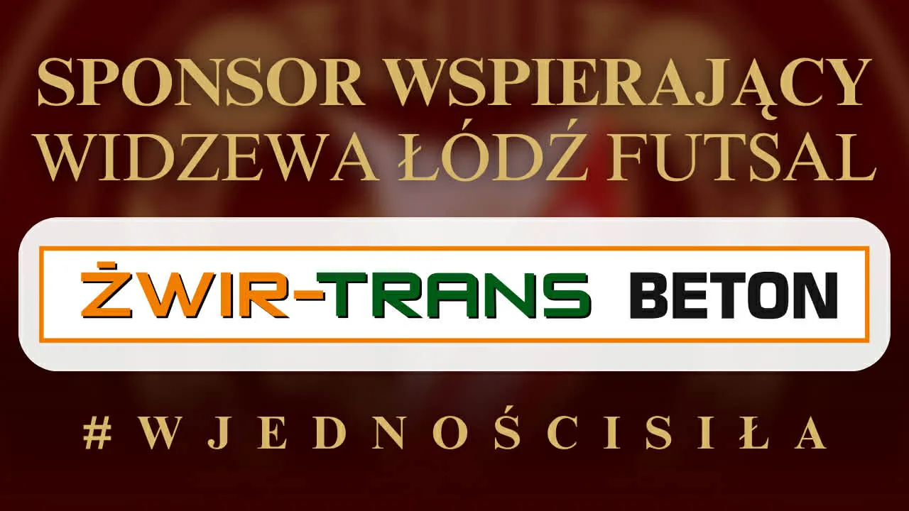Żwir-Trans Beton nowym Sponsorem Wspierającym Widzew Łódź Futsal!